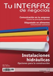 Revista Tu Interfaz de Negocios / Instalaciones hidráulicas, opciones para la construcción