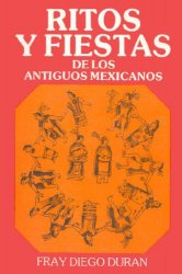 Ritos y Fiestas de los Antiguos Mexicanos