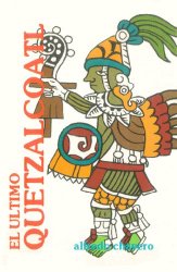 El Ultimo Quetzalcóatl
